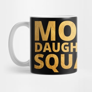 Mom Daughter Squad Mothers day Birthday Girl Funny Matching Mug